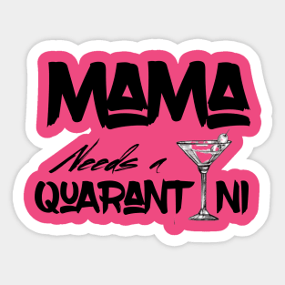 Mama needs a quarantini Sticker